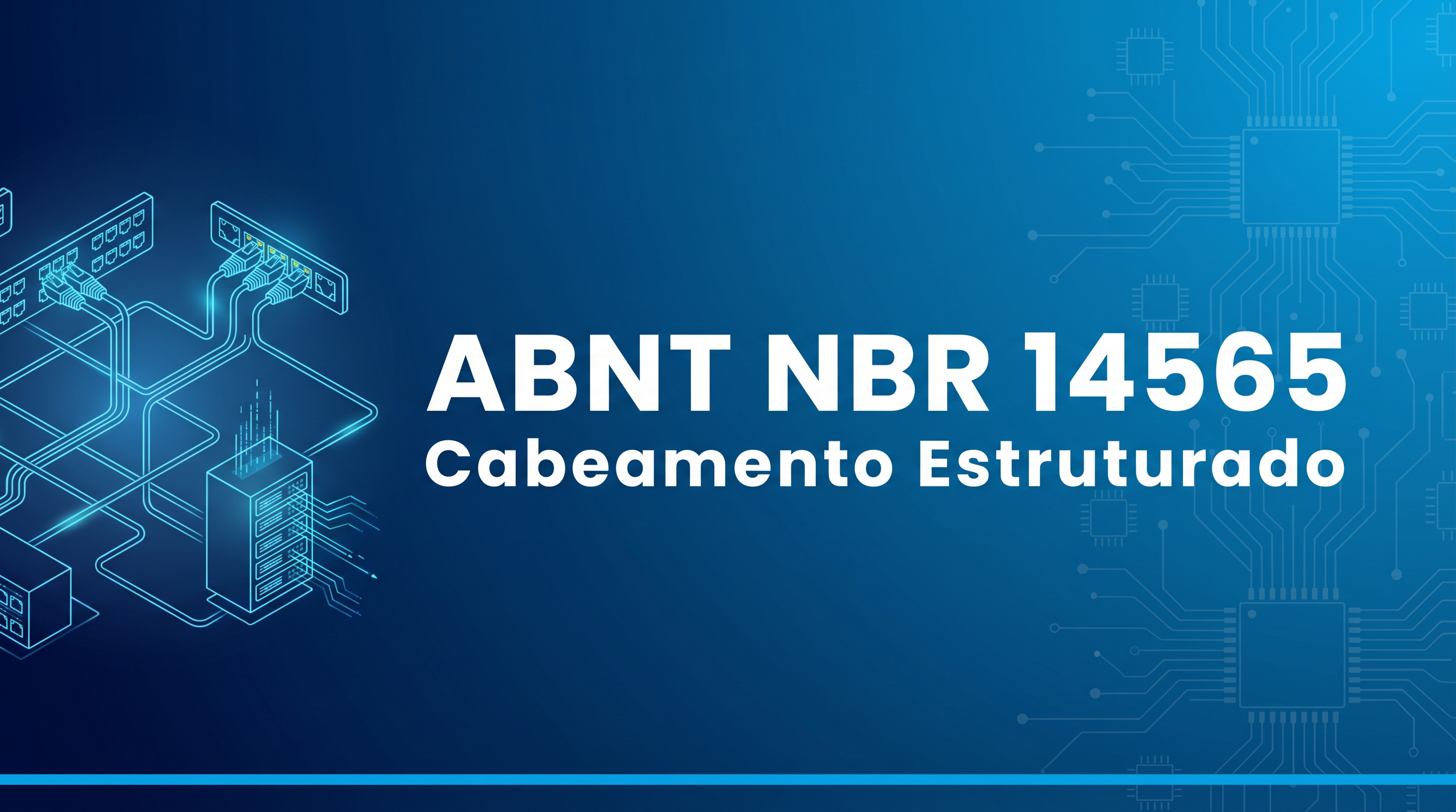 ABNT NBR 14565 – Cabeamento Estruturado no Brasil | Eight TI